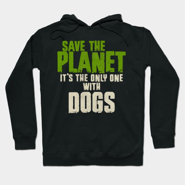 Save The Planet Dog Lover Hoodie by All-About-Words